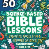 Top 50 Science-Based Bible Lessons