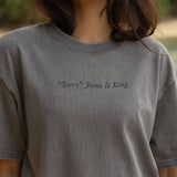 Not Sorry Jesus Is King Heavyweight Tee: XS