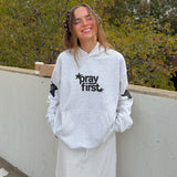 Pray First Unisex Hoodie: XS